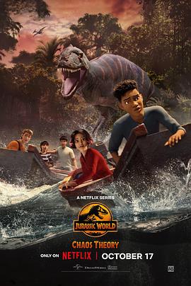 侏罗纪世界:混沌理论 第二季 侏罗纪世界:混沌理论 第二季 Jurassic World: Chaos Theory Season 22024,侏罗纪世界:混沌理论 第二季 Jurassic World: Chaos Theory Season 2