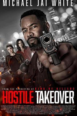 暴力接管 暴力接管 Hostile Takeover2025,暴力接管 Hostile Takeover