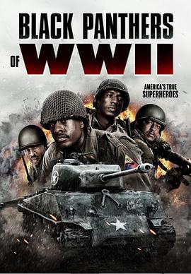二战黑豹 二战黑豹 Black Panthers of WWII2025,二战黑豹 Black Panthers of WWII