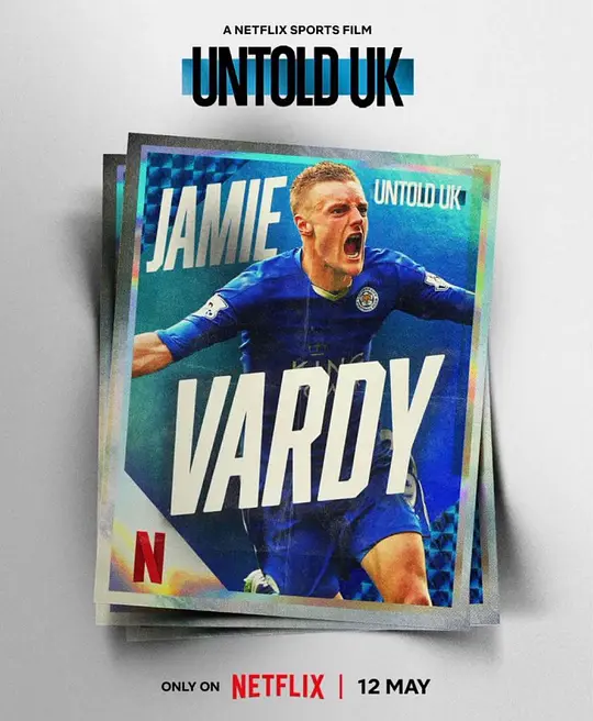 体坛秘史：英国篇：英超传奇杰米·瓦尔迪 Untold UK: Jamie Vardy